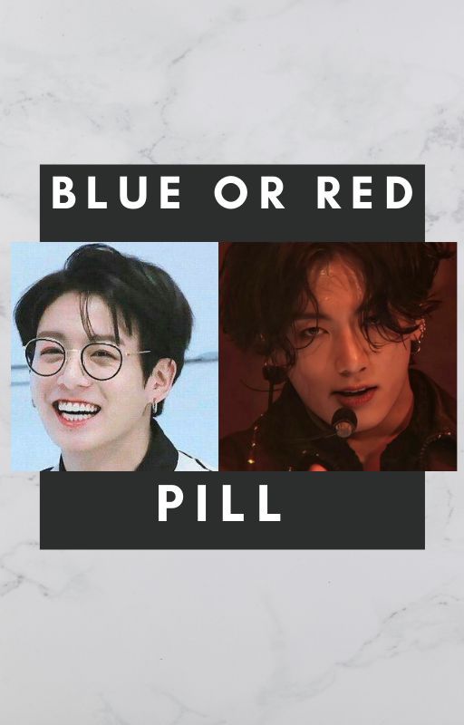 Blue pill or Red pill - Jeon Jungkook by BMongMong