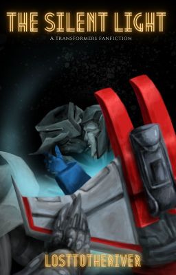 The Silent Light - A Megatron x Starscream (Megastar) Fanfiction [COMPLETED] cover