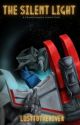 The Silent Light - A Megatron x Starscream (Megastar) Fanfiction [COMPLETED] by LostToTheRiver