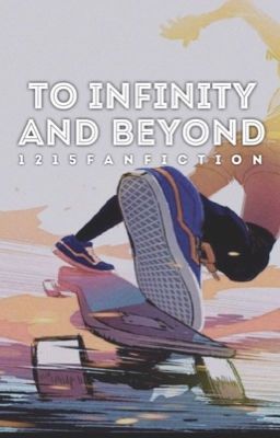 To Infinity and Beyond - Reki Kyan - 1215 fanfiction cover