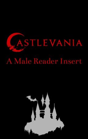 Castlevania: A Male Reader Insert by goldenoreopubs