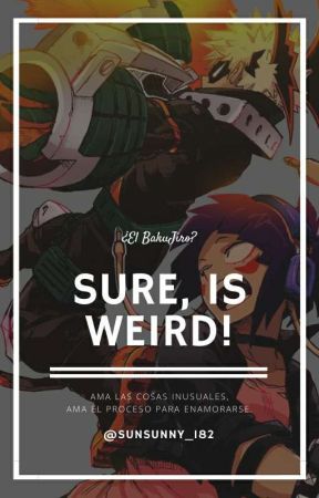 sure, is weird! [BakuJiro] by sunsunny_182