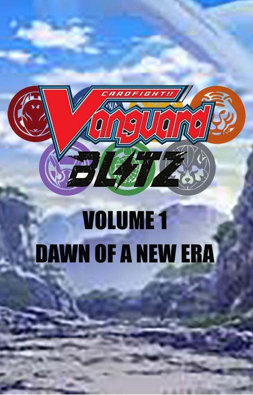 Cardfight!! Vanguard Blitz 01: Dawn of a New Era by Persona20