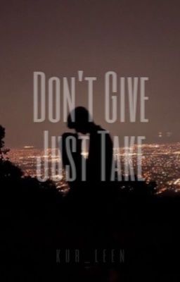 Don't Give, Just Take | F. Weasley cover