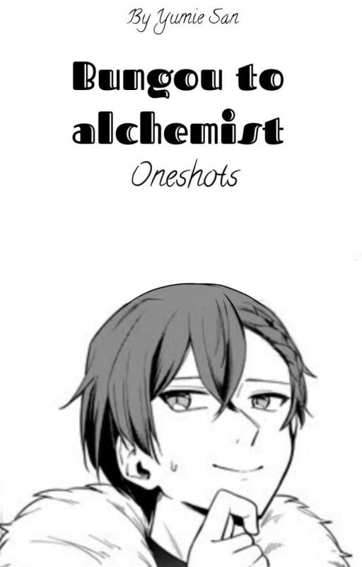 Bungou To Alchemist x reader oneshots  by yumie_san