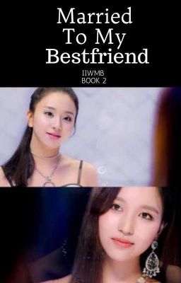 Married To My Bestfriend (IIWMB BOOK TWO)  cover