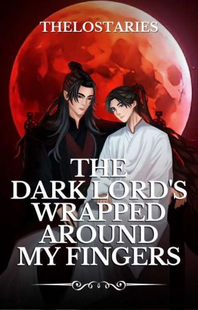 The Dark Lord's Wrapped Around My Fingers by thelostaries