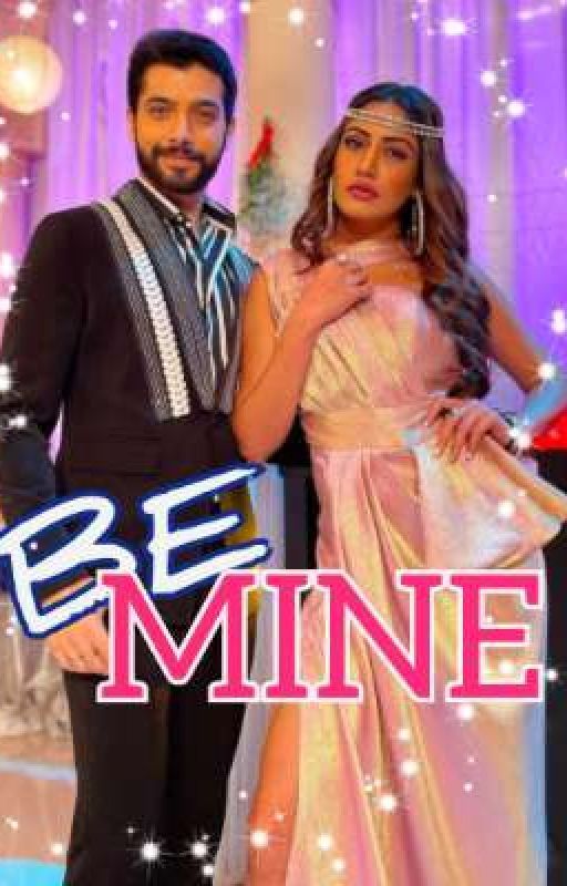 BE MINE (Completed🥳) by shivikavani_love