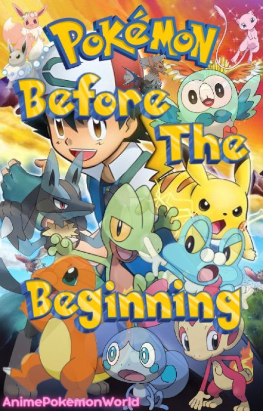 Pokemon: Before The Beginning by AnimePokemonWorld