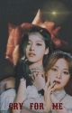 Cry For Me( satzu) COMPLETE  by michaengiechaeng