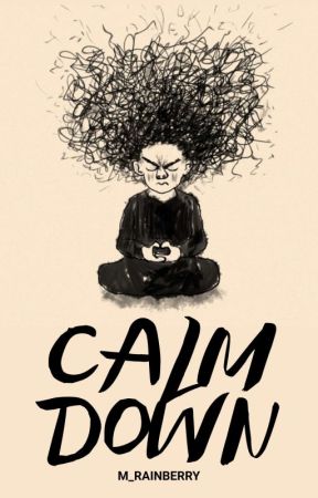 Calm Down by M_Rainberry