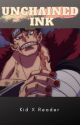 Unchained Ink  ⛓️Eustass Kid X Reader ⛓️ by SheerXFiction