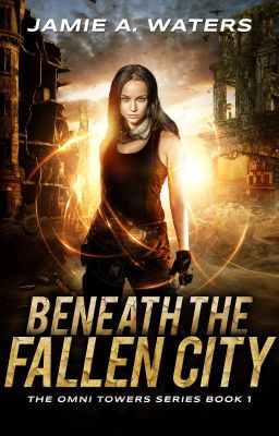 Beneath the Fallen City - A Dystopian Fantasy Romance cover