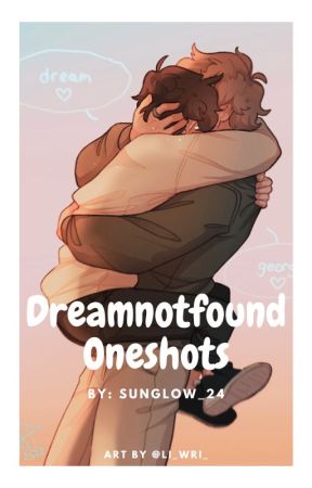 Dreamnotfound Oneshots by sunglow_24