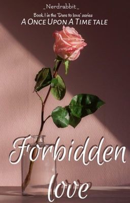 Forbidden Love (Dare to love #1) (OUAT fanfic) cover