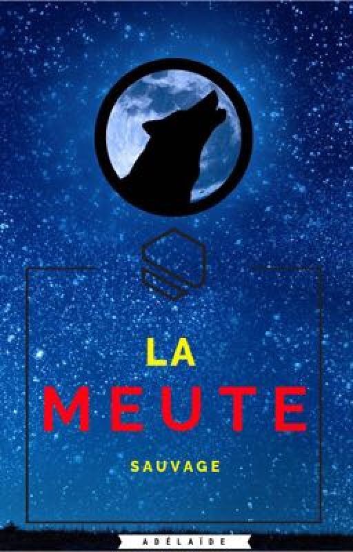 La meute sauvage by mystrerious