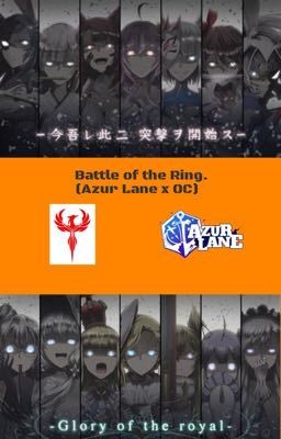 Battle of the Ring. (Yandere Azur Lane x OC) cover