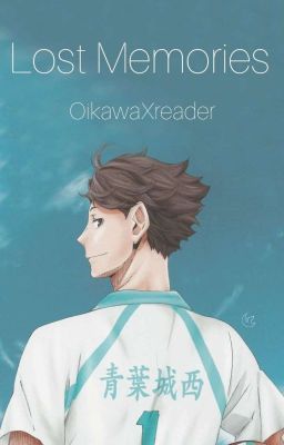 Lost Memories. (OikawaXreader)  cover