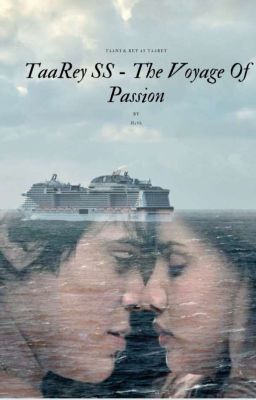 TaaRey SS - The Voyage Of Passion(Completed) cover