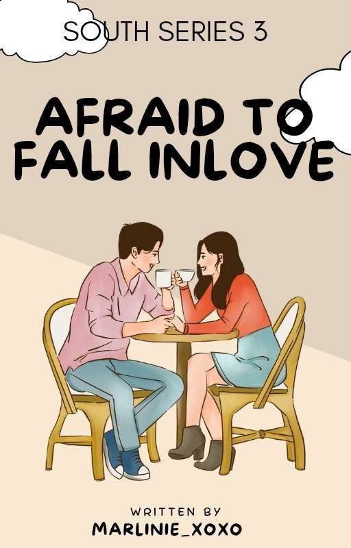 Afraid To Fall Inlove (South Series #3) (Completed) by Marlinie_xoxo