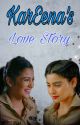 KarEena's Love Story by maddamsirfiction14