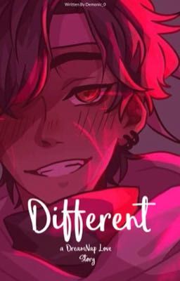 Different / A DreamNap Love Story / Demonic_0 cover