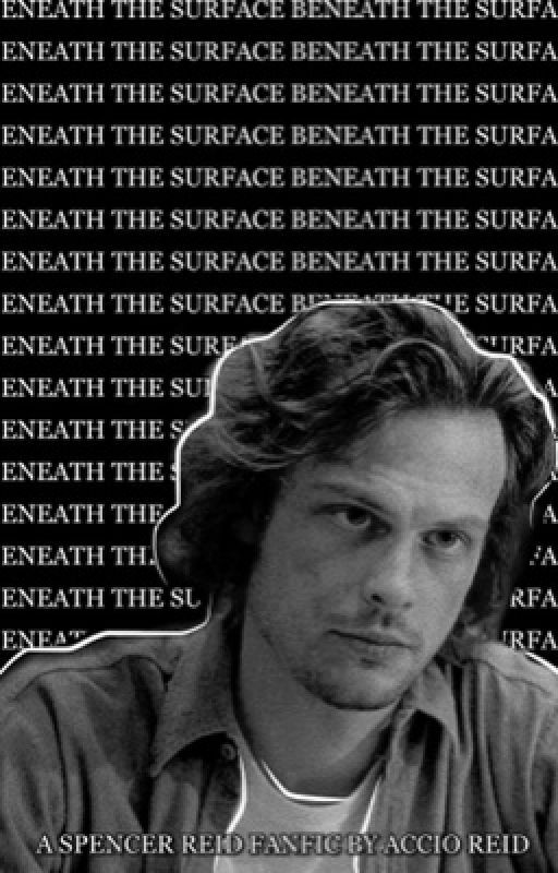 Beneath The Surface • Spencer Reid by InumakisCurse