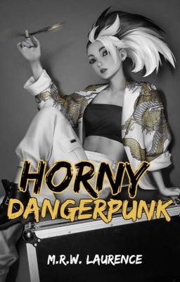 Horny Dangerpunk (KDA fanfic) cover