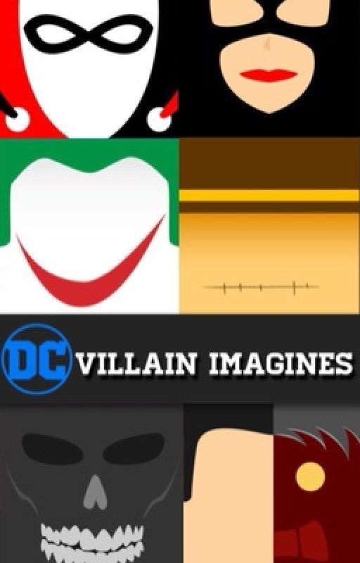 DC Villain Imagines! X Reader! by AshToxicity