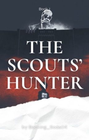 The Scouts' Hunter (Attack on Titan Fanfiction) by Baeking_soda04