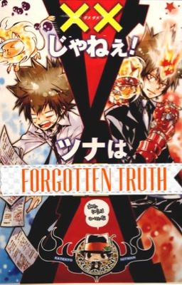 Forgotten Truth (KHR Tsuna fanfic) cover