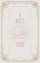 I Met You (Complicated Life Series #4) by Seachy