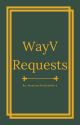 Various WayV Requests by stayarmytinyzenmoa-l