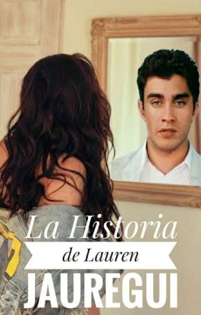 La historia de Lauren  by LoloxCcc