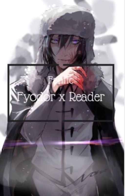 Fyodor x reader BSD 18  by EmmyChan30