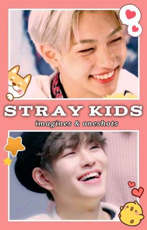 You are my World | Stray Kids Imagines & Oneshots ~ by ichantsleep