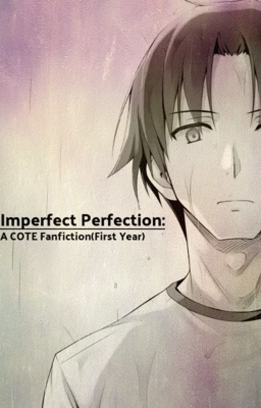 Imperfect Perfection: A COTE Fanfiction by ClayoRS