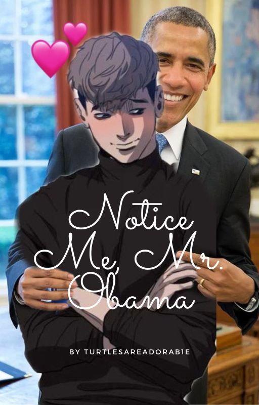 Notice Me, Mr. Obama (Sangwoo x Obama Smut) by TurtlesAreAdorab1e