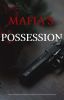 MAFIA POSSESSION  ( Completed) 