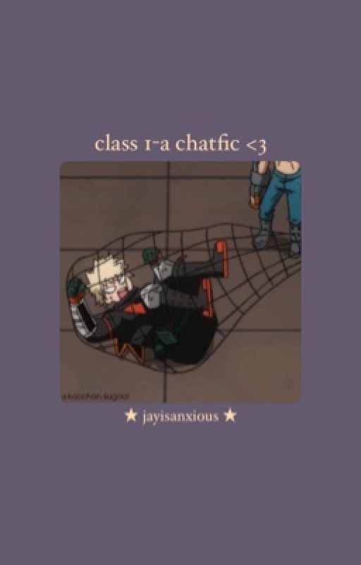 class 1-a chatfic <3 by jayisanxious