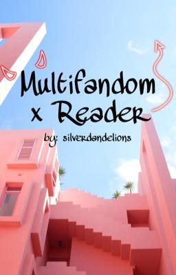 Multifandom x Reader cover