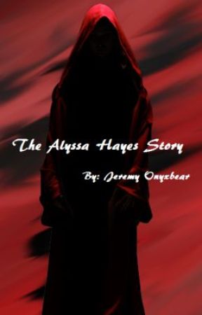 "The Alyssa Hayes Story" by Onyxbear