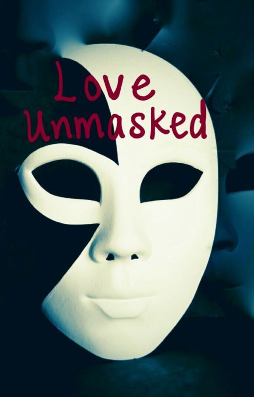 Love Unmasked by SaucyOneCurious