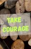 Take Courage 