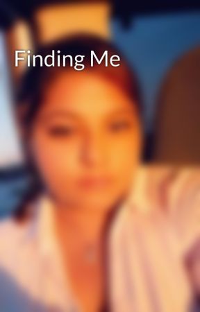 Finding Me by lovely_1227