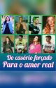 Do casório forçado Para o amor real!! [CÖNCLÜÍDÖ✓] by tefzinha07