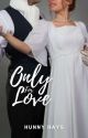 Only For Love (A Novella) by hunnyhays