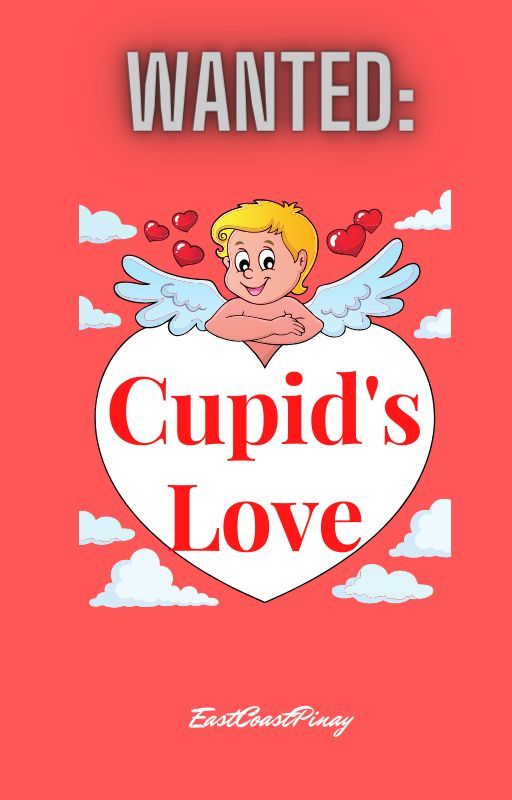 WANTED: CUPID's LOVE by EastCoastPinay