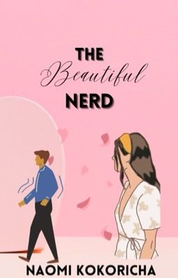 The Beautiful Nerd✔️ (Slowly editing) cover