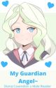 My Guardian Angel (A LWA Fanfic) {Diana Cavendish x Male Reader} by AlanBall22